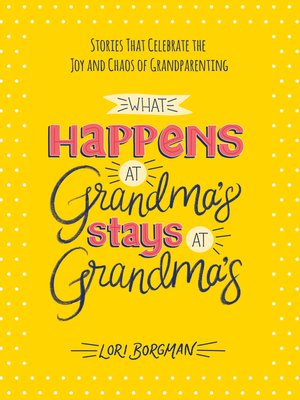 cover image of What Happens at Grandma's Stays at Grandma's